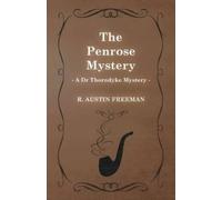 Richard Austin Freeman The Penrose Mystery (A Dr Thorndyke Mystery) (Tascabile)
