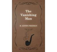 Richard Austin Freeman The Vanishing Man (Tascabile)