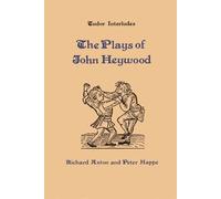 Richard Axton The Plays of John Heywood (Copertina rigida) Tudor Interludes