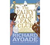 Richard Ayoade The Fairy Tale Fan Club: Legendary Letters col (Copertina rigida)
