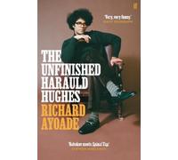 The Unfinished Harauld Hughes : Richard Ayoade's hilarious fictional quest to rescue a mythical mid-century: Richard Ayoade's hilarious fictional ... mid-century playwright from obscurity