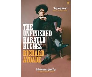 Richard Ayoade The Unfinished Harauld Hughes (Tascabile)
