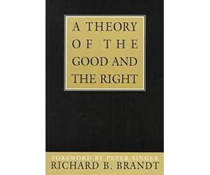 Richard B. Brandt A Theory of the Good and the Right (Tascabile)