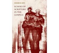 Richard B. Hays Echoes of Scripture in the Gospels (Tascabile)