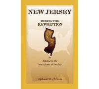 Richard B Marri New Jersey During the Revolution, as Related in the (Tascabile)