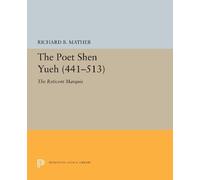 Richard B. Mather The Poet Shen Yueh (441-513) (Copertina rigida)