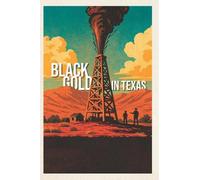 Richard B. McCaslin Black Gold in Texas (Tascabile)