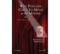 Richard B. McKenzie Why Popcorn Costs So Much at the Movies (Tascabile)