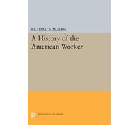Richard B. Morris A History of the American Worker (Tascabile)