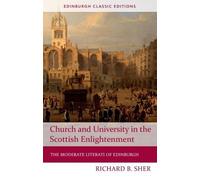 Richard B. Sher Church and University in the Scottish Enlightenment (Tascabile)