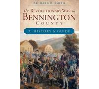 Richard B. Smith The Revolutionary War in Bennington County (Tascabile)