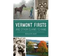 Richard B Smith Vermont Firsts and Other Claims to Fame (Copertina rigida)
