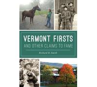 Richard B Smith Vermont Firsts and Other Claims to Fame (Tascabile)