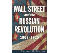 Richard B Spence Wall Street and the Russian Revolution (Tascabile)