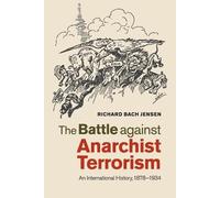 Richard Bach Jensen The Battle against Anarchist Terrorism (Tascabile)