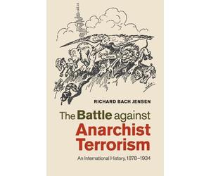 Richard Bach Jensen The Battle against Anarchist Terrorism (Tascabile)