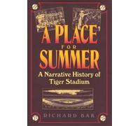 Richard Bak A Place for Summer (Copertina rigida) Great Lakes Books Series