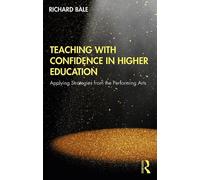 Richard Bale Teaching with Confidence in Higher Education (Tascabile)