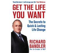Richard Bandler Get the Life You Want (Mixed Media Product)