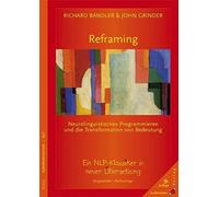 Richard Bandler John Reframing: Neurolinguistisches Programmieren (Tascabile)