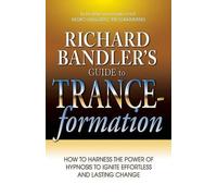 Richard Bandler Richard Bandler's Guide to Trance-Formation (Tascabile)