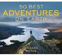 Richard Bangs 50 Best Adventures on Earth (Tascabile) 100 Best Series