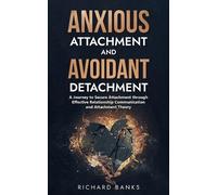 Richard Banks Anxious Attachment and Avoidant Detachment (Tascabile)