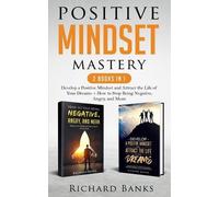 Richard Banks Positive Mindset Mastery 2 Books in 1 (Tascabile)