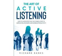 Richard Banks The Art of Active Listening (Tascabile)