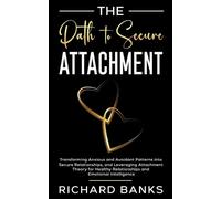 Richard Banks The Path to Secure Attachment (Tascabile)