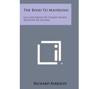 Richard Barkeley The Road to Mayerling (Tascabile)