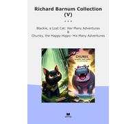 Richard Barnum Collection (V): Blackie Lost Many Adventures Chunky Happy Hippo
