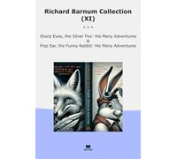 Richard Barnum Collection (XI): Sharp Eyes Silver Many Adventures Flop Funny Rabbit