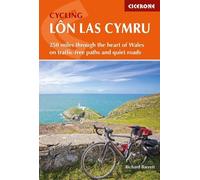 Cycling Lon Las Cymru: 250 miles through the heart of Wales on traffic-free paths and quiet roads (Cycling and Cycle Touring)