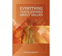Richard Barrett Everything I Have Learned About Values (Tascabile)