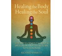 Richard Barrett Healing the Body Healing the Soul (Tascabile)