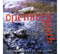 Richard Barrett Opening of the Mouth (CD) Album