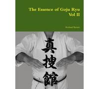 Richard Barrett The Essence of Goju Ryu - Vol II (Tascabile)