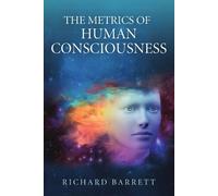 Richard Barrett The Metrics of Human Consciousness (Tascabile)