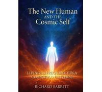 Richard Barrett The New Human and the Cosmic Self (Tascabile)