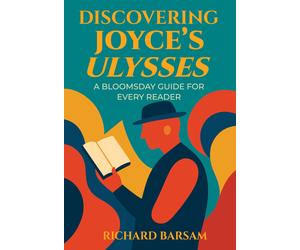 Richard Barsam Discovering Joyce's Ulysses (Tascabile)