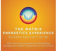 Richard Bartlett Matrix Energetics Experience (CD)