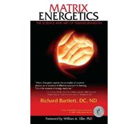 Richard Bartlett Matrix Energetics (Tascabile)