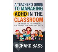 Richard Bass A Teacher's Guide to Managing ADHD in the Classr (Copertina rigida)