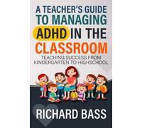 Richard Bass A Teacher's Guide to Managing ADHD in the Classroom (Tascabile)