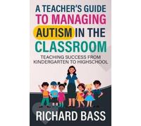 Richard Bass A Teacher's Guide to Managing Autism in the Classroom: (Tascabile)