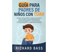 Richard Bass Guía para Padres de Niños con TDAH (Tascabile)