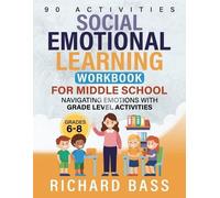 Social Emotional Learning Workbook for Middle School: Navigating Emotions with Grade Level Activities