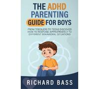 Richard Bass The ADHD Parenting Guide for Boys (Tascabile)