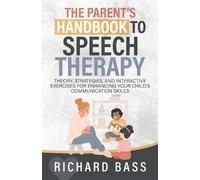 Richard Bass The Parent's Handbook to Speech Therapy (Tascabile)